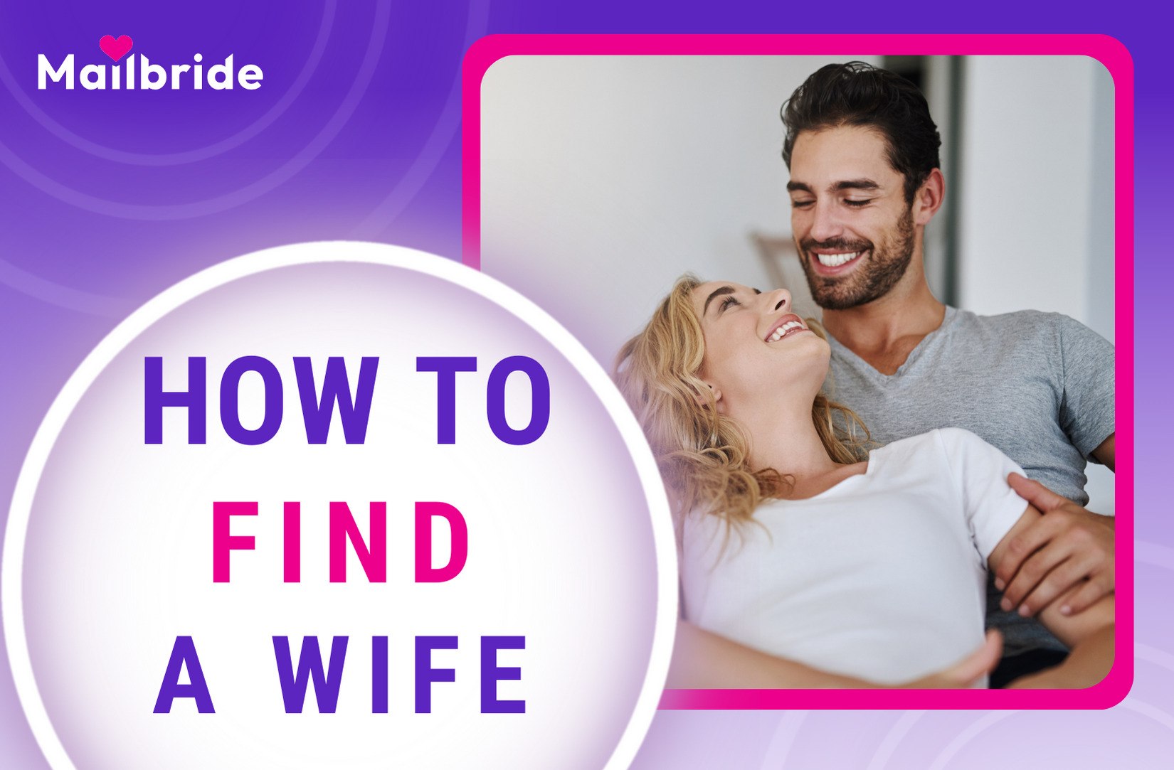 How To Find A Wife: Best Ways To Marry A Foreign Lady