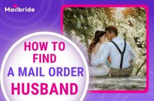 Mail Order Husbands — How to Find a Husband in 2026?