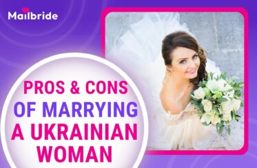 Pros and Cons of Marrying a Ukrainian Woman: Insights for a Cross-Cultural Union